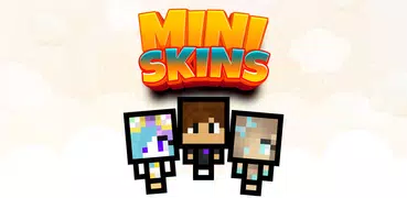 Mini Skins for Minecraft PE