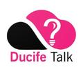 Ducife Talk