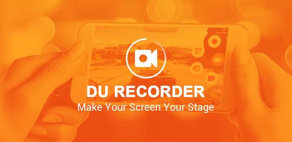 How to Download DU Recorder – Screen Recorder, Video Editor, Live on Mobile image