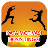 ”KATA MOTIVASI DOSIS TINGGI