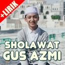 Sholawat Gus Azmi Offline Lengkap Lirik 2020 APK