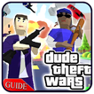 Guide For Dude Theft Wars 2k20