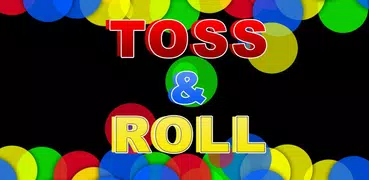 Toss & Roll
