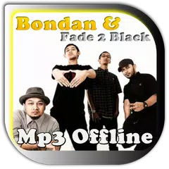 Lagu Bondan & Fade 2 Black Terpopuler Offline