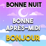 Bonjour Bonsoir Bonne Nuit