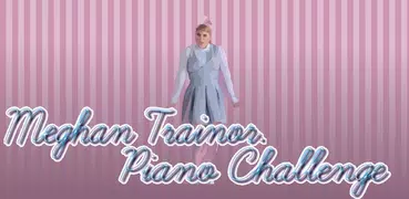 Meghan Trainor Piano Challenge