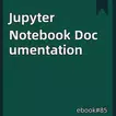 Jupyter Notebook Documentation