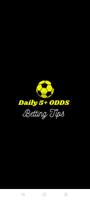5+ ODDS Daily Betting Tips Poster