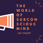 The world Of Subconscious Mind by Ian Heath иконка