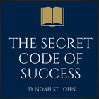 The Secret Code of Success By Noah St. John icône