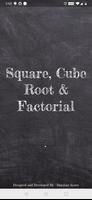 Square, Cube, Root & Factorial poster