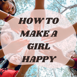 How to Make a Girl Happy