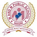 M AND M PUBLIC SCHOOL , NAGRI APK