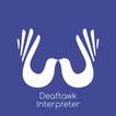 Deaftawk Interpreter