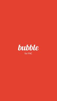 bubble for FNC 海报