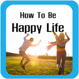How To Live A Happy Life