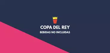 Copa del Rey - Bebidas no incl
