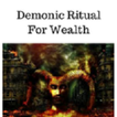 Demonic rituals for wealth