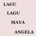 LAGU LAGU MAYA ANGELA