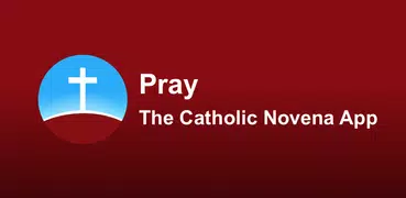 Pray Catholic Novena Prayers