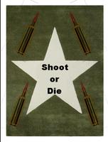 Shoot or Die پوسٹر