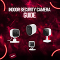 Indoor security camera guide