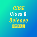 CBSE Class 8 Science Notes