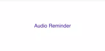 Voice (Audio) Reminder