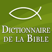 ”Dictionnaire de la Bible