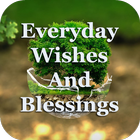 Everyday Wishes And Blessings icône