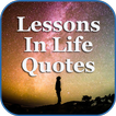 Lessons In Life Quotes
