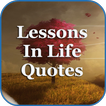 Lessons In Life Quotes