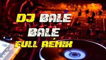 DJ Bale Bale Full Remix পোস্টার