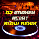 DJ Broken Heart Slow Remix APK