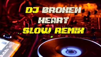 DJ Broken Heart Slow Remix poster