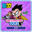 ”Teen Titans Go Quiz 2024