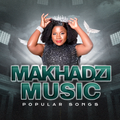 Makhadzi All Songs