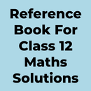 All Reference book Solutions for class 12th maths APK