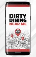 Dirty Dining Near Me Affiche