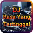 DJ Rasa Ini Yang Tertinggal Remix