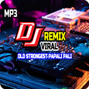 DJ Old Strongest Papali Pali Remix Full Bass APK