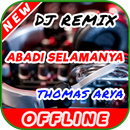 DJ Abadi Selamanya Thomas Arya Remix 2020 Offline APK