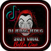 DJ Bella Ciao Jedag Jedug Viral Offline