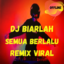 DJ Biarlah Semua Berlalu Remix APK