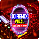 APK DJ Bila Aku Tututu Viral