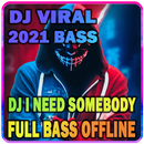 Dj I Need Somebody | Dj Viral 2021 APK