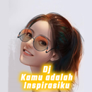 Dj Kamu Adalah Inspirasiku Offline Tiktok Viral APK