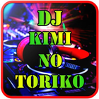 DJ Kimi No Toriko Remix Viral иконка