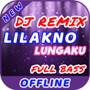 Lagu DJ Lilakno Lungaku Remix Offline Full Bass APK