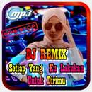 DJ Setiap Yang Ku Lakukan Untuk Dirimu Remix APK